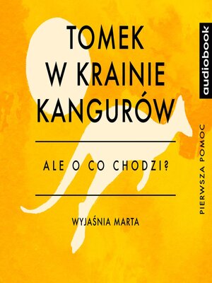 cover image of Tomek w krainie kangurów - Opracowanie - Ale o co chodzi?